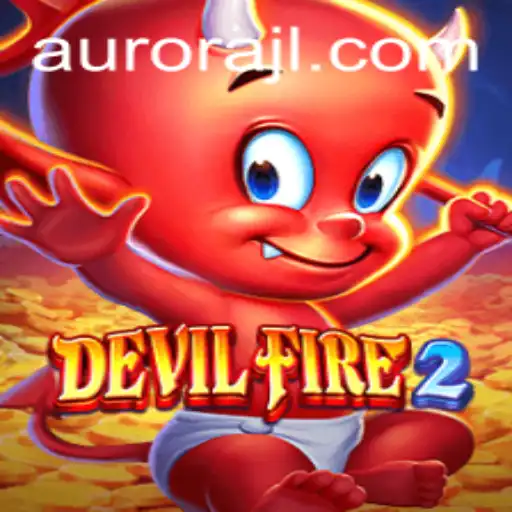 Exploring the Thrills of DevilFire2: A Deep Dive into Aurora